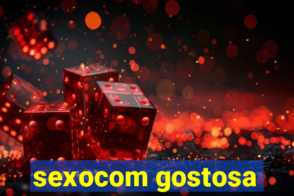 sexocom gostosa